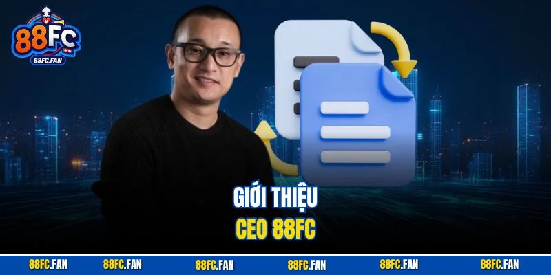 Giới thiệu CEO 88FC